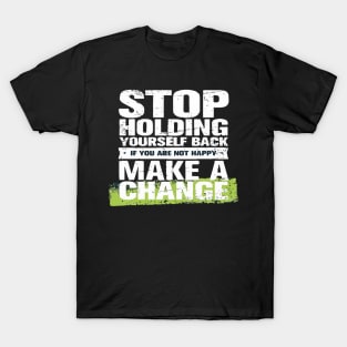 Stop Holding Yourself Back T-Shirt